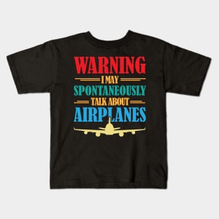 Warning I May Spontaneously Talk About Airplanes Funny Pilot Kids T-Shirt